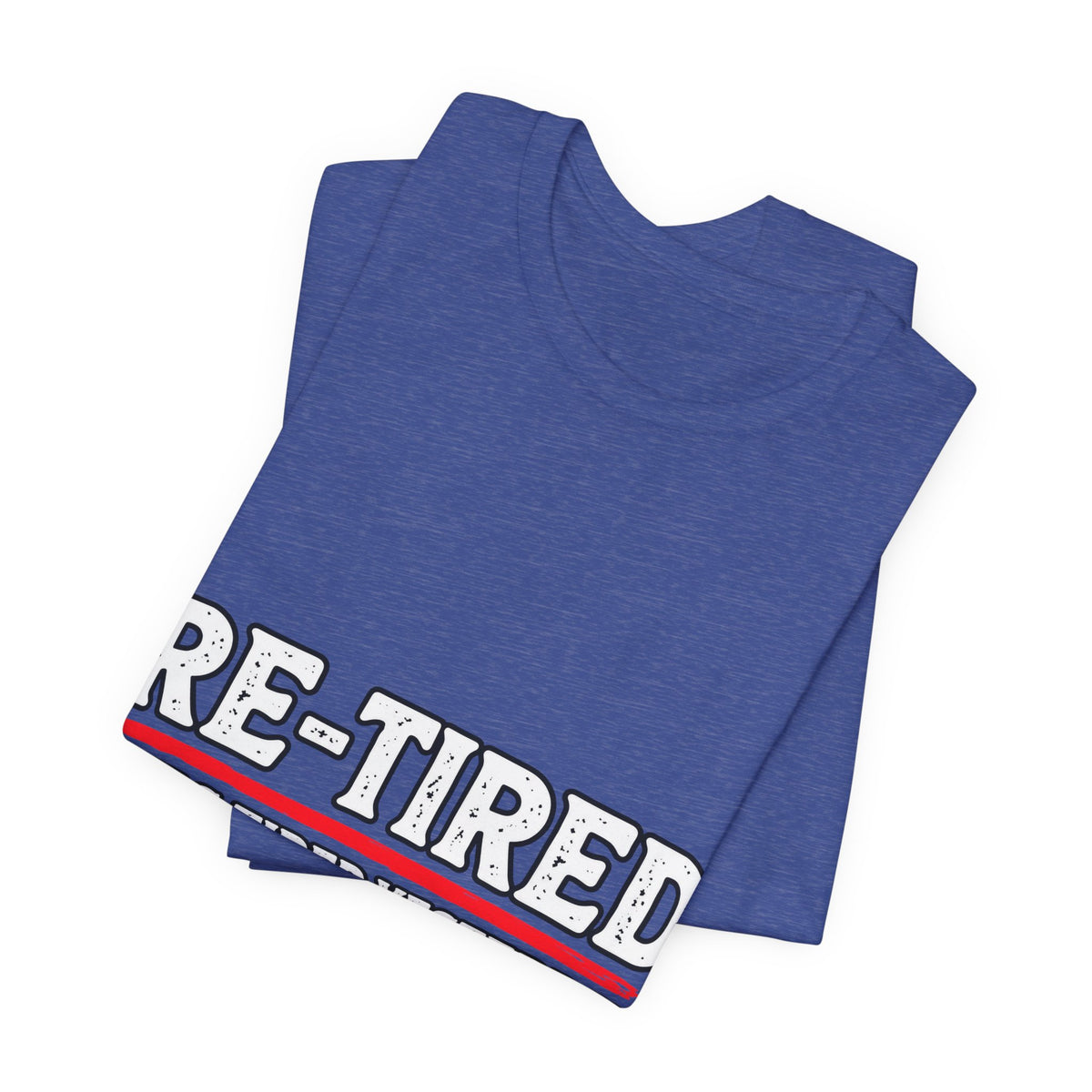 RE-TIRED: Tired Yesterday, Tired Again Today T-Shirt