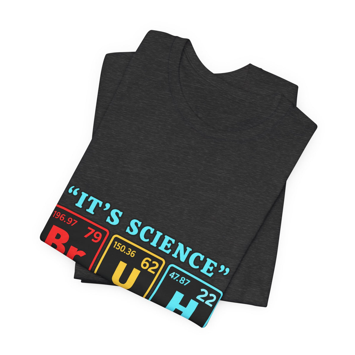 It’s Science: The Elements of Disbelief T-Shirt