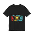 It’s Science: The Elements of Disbelief T-Shirt