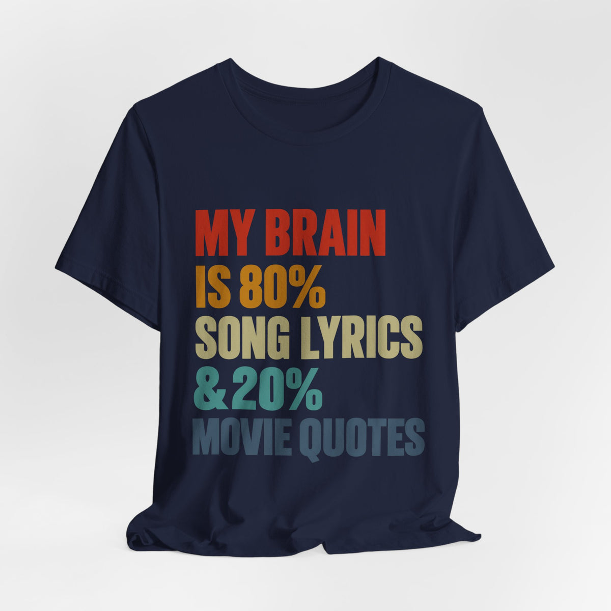 80% Song Lyrics, 20% Movie Quotes T-Shirt