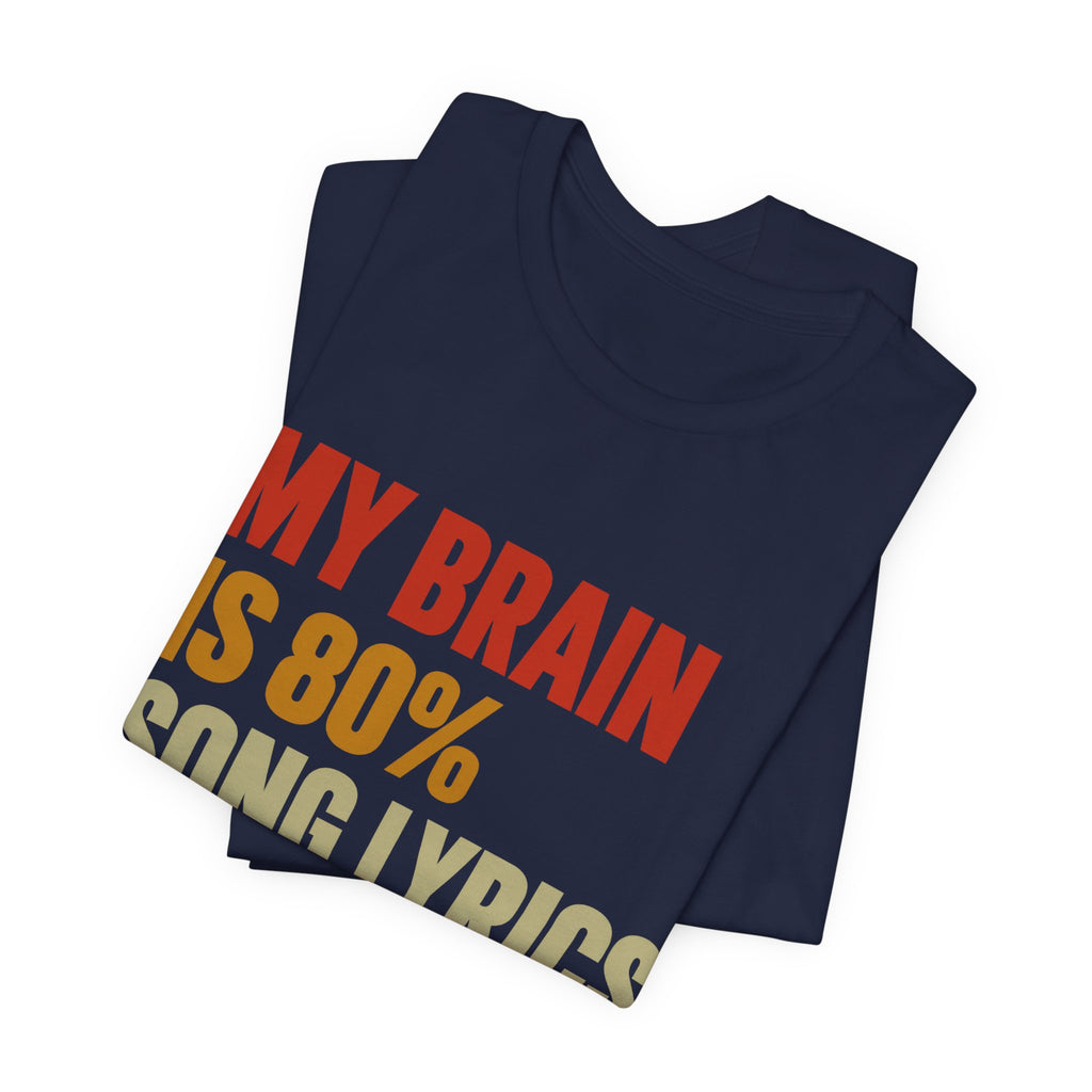 80% Song Lyrics, 20% Movie Quotes T-Shirt