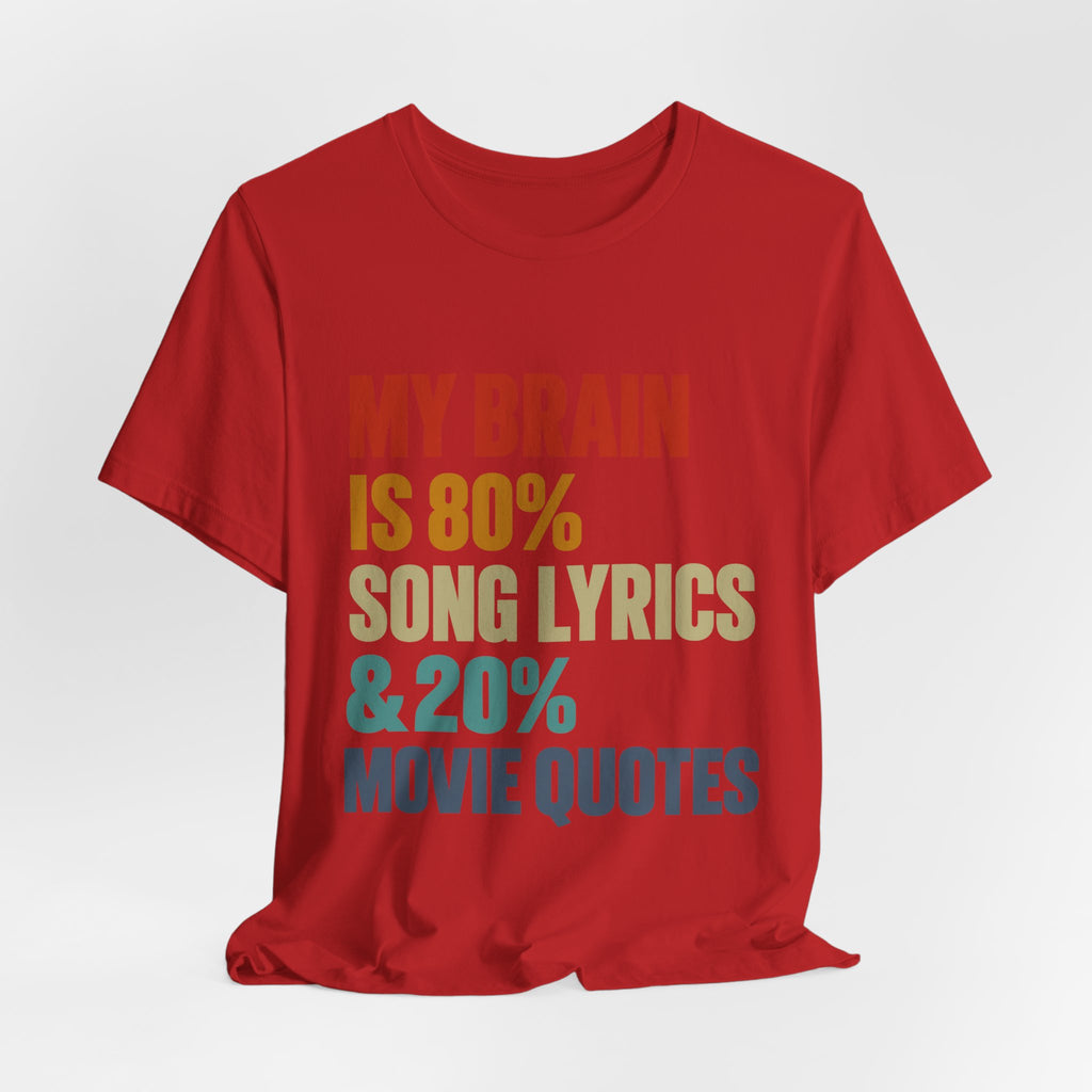 80% Song Lyrics, 20% Movie Quotes T-Shirt