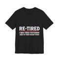 RE-TIRED: Tired Yesterday, Tired Again Today T-Shirt