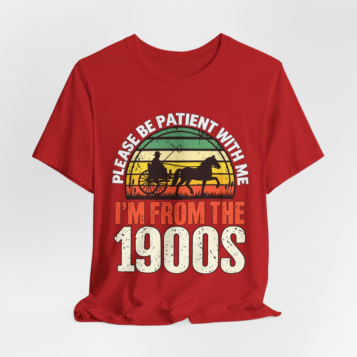 Please Be Patient With Me, I'm From the 1900s T-Shirt